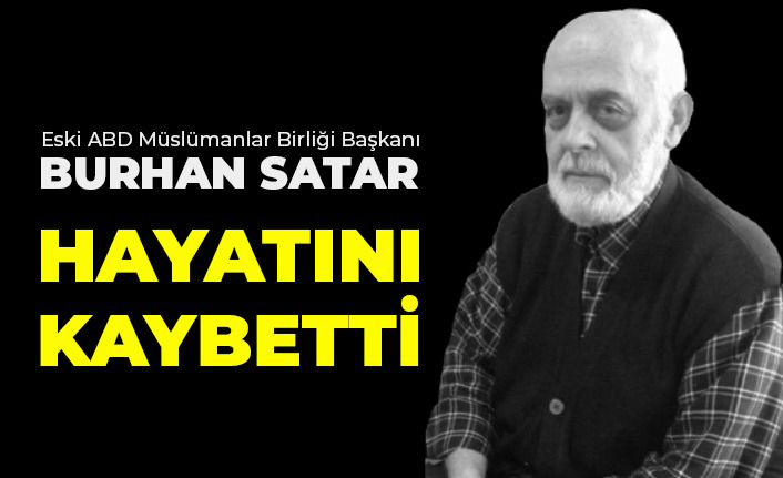 Burhan Satar Hayatını Kaybetti