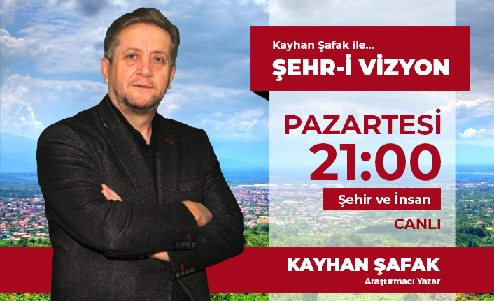 Kayhan Şafak ile Şehr-i Vizyon