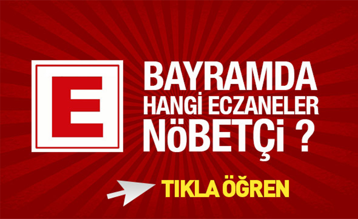 Bayram Boyunca Nöbetçi Eczaneler