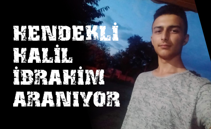 Hendekli Halil İbrahim Aranıyor