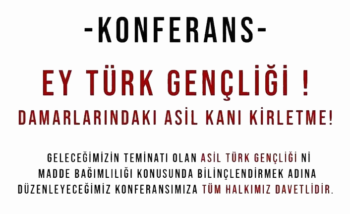 Ülkü Ocakları Madde Bağımlılığına Dikkat Çekecek