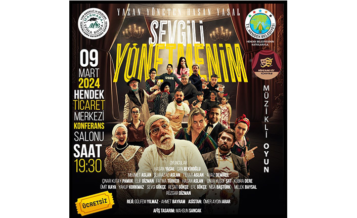 Hendek'te Ücretsiz Tiyatro Etkinliği: 'Sevgili Yönetmenim'