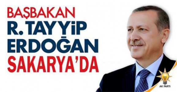 BAŞBAKAN SAKARYA'YA GELİYOR