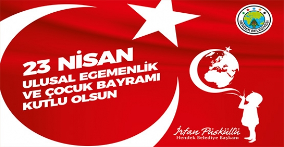 BAŞKAN PÜSKÜLLÜ, 23 NİSAN ÇOCUK BAYRAMINI KUTLADI