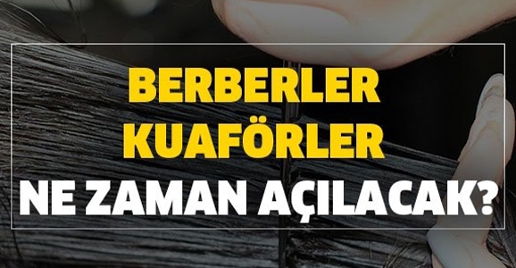 Berberler ve Kuaförler 11 Mayıs'ta Açılıyor