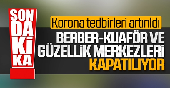 Berberler ve Kuaförler Kapanıyor