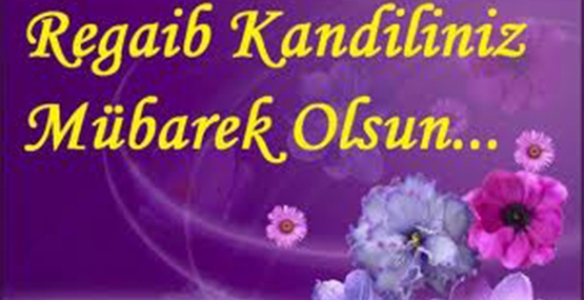 BU GÜN REGAİB KANDİLİ