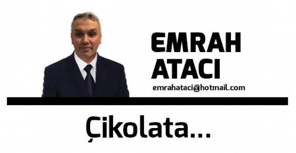 Çikolata...