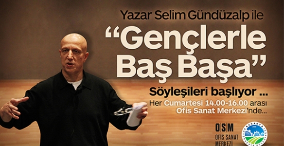 GENÇLERLE BAŞ BAŞA SÖYLEŞİLERİ BAŞLIYOR