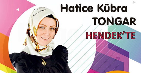 HATİCE KÜBRA TONGAR HENDEK’TE