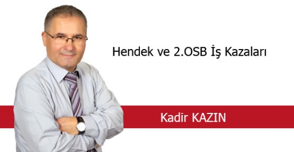 HENDEK VE 2.OSB İŞ KAZALARI