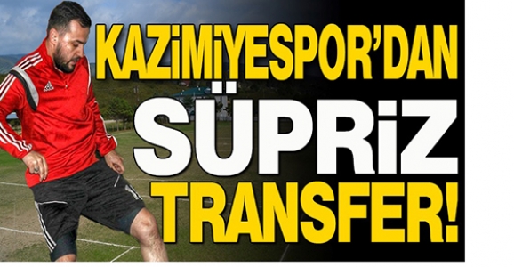 KAZİMİYESPOR'DAN TRANSFER BOMBASI!