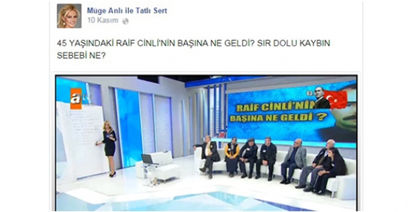 MÜGE ANLI’ HENDEKLİ RAİF CİNLİ’Yİ HALEN BULAMADI