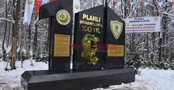PLANLI ORMANCILIK’TA 100.YIL ANITI AÇILDI