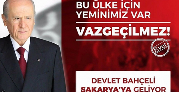 SAKARYA’YA BAHÇELİ GELİYOR