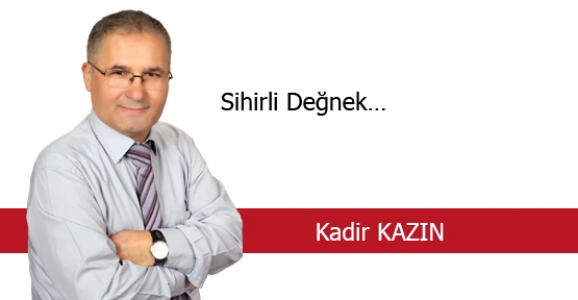 SİHİRLİ DEĞNEK…