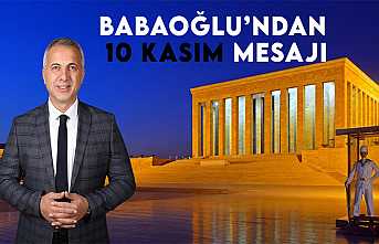 Başkan Babaoğlu´ndan 10 Kasım Mesajı