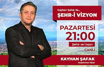 Kayhan Şafak ile Şehr-i Vizyon