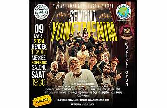 Hendek'te Ücretsiz Tiyatro Etkinliği: 'Sevgili Yönetmenim'