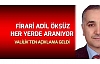 ADİL ÖKSÜZ HERYERDE ARANIYOR