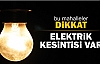 BU MAHALLELERDE ELEKTRİKLER KESİLECEK
