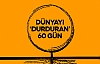 Dünya’yı Durduran 60 Gün Konuşulacak