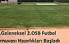 GELENEKSEL 2.OSB FUTBOL TURNUVAYA HAZIRLANIYOR
