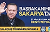 SAKARYA USTAYI BEKLİYOR “PROGRAMDA HENDEK YOK“