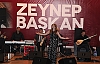 ZEYNEP BAŞKAN'DAN MÜZİK ŞÖLENİ