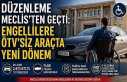 Meclis Onayladı, %40 Engelli Olanlara ÖTV Muafiyeti