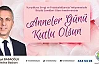 Babaoğlu, Anneler Günü’nü Kutladı
