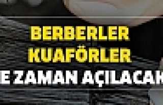 Berberler ve Kuaförler 11 Mayıs'ta Açılıyor