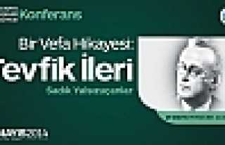 BİR VEFA HİKÂYESİ: TEVFİK İLERİ