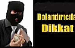 DOLANDIRICILARA DİKKAT