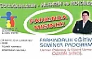 FARKINDALIK EĞİTİMİ SEMİNER PROGRAMI