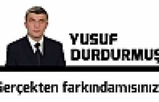 Gerçekten Farkındamısınız...