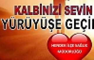 Kalbinizi Sevin Yürüyüşe Geçin