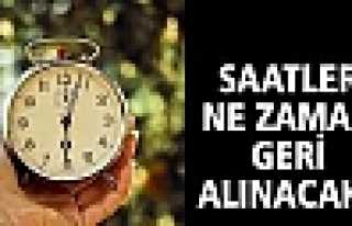 SAATLER NE ZAMAN GERİ ALINACAK?