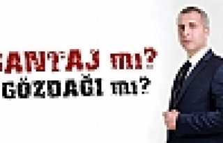 Şantaj mı, Gözdağı mı?