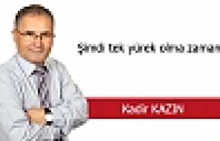 ŞİMDİ TEK YÜREK OLMA ZAMANI…